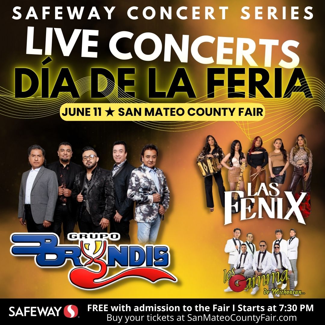 Dia De La Feria: Grupo Brundis, Las Fenix, & Los Gamma live concert Friday June 11th starts at 7:30pm. Free with fair admission. Buy tickets at: sanmateocountyfair.com. Sponsored by Safeway